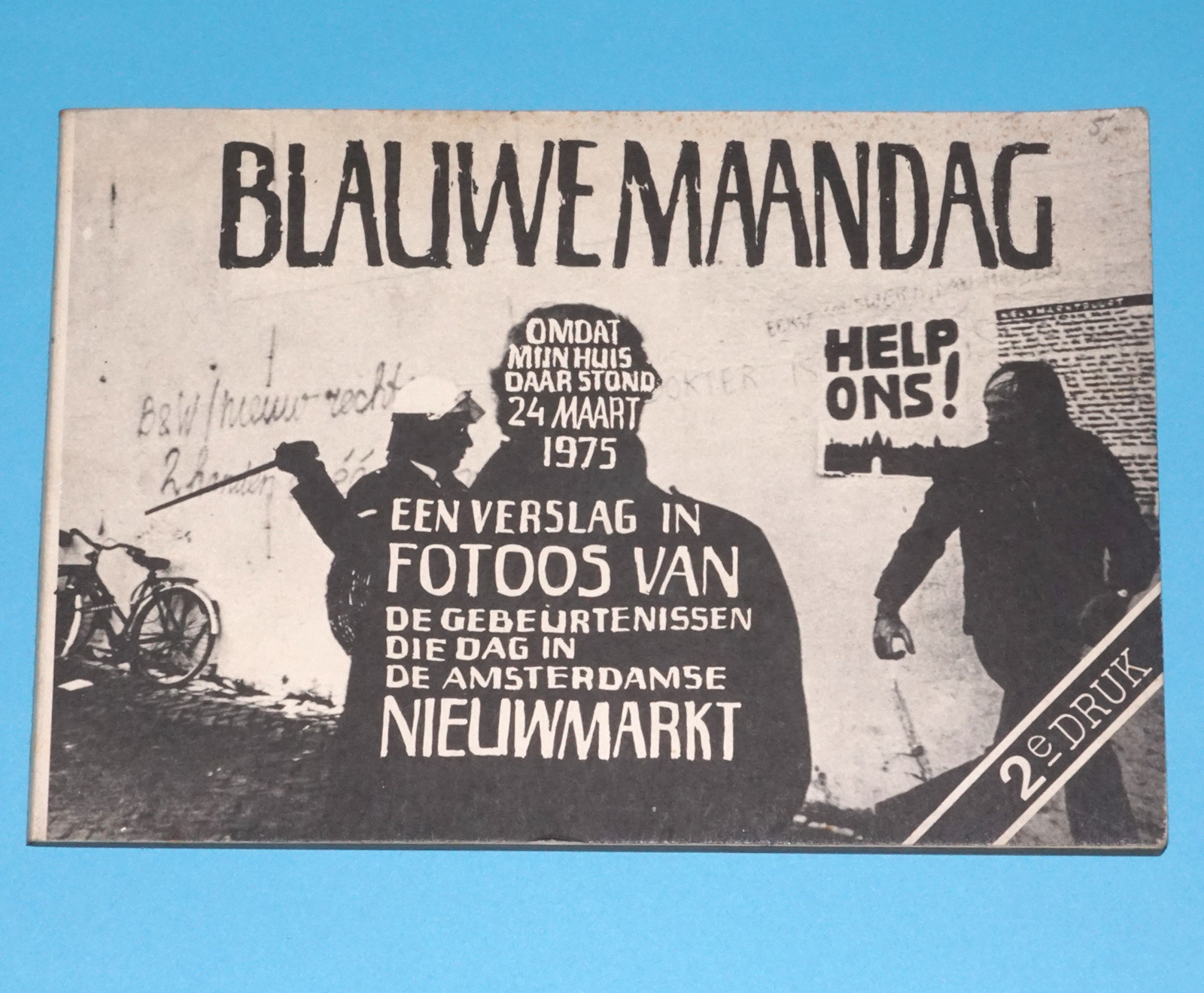 PROVO; BLAUWE MAANDAG OMDAT MIJN HUIS DAAR STOND 24 MAART 1975 AMSTERDAM HTF
